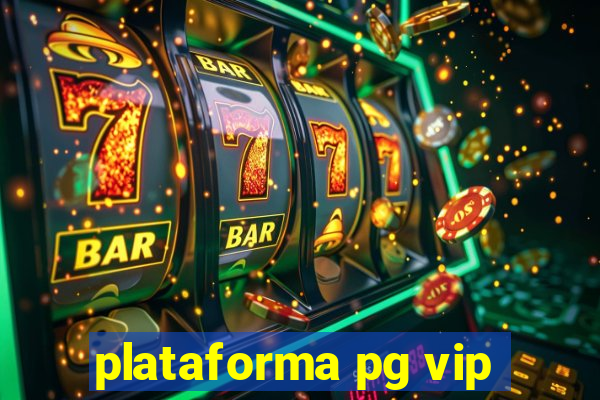 plataforma pg vip